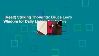 [Read] Striking Thoughts: Bruce Lee's Wisdom for Daily Living  For Online