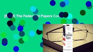 [Read] The Federalist Papers Complete
