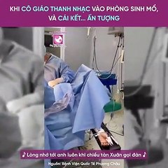 Khi cô giáo thanh nhạc vào phòng sinh mổ: sinh đẻ không còn là một cuộc chiến