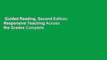 Guided Reading, Second Edition: Responsive Teaching Across the Grades Complete