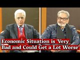 Economic Crisis Very Bad, Direct Result of  Demonetisation, GST Policies: Pronab Sen to Karan Thapar