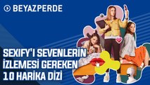 Sexify'ı Sevenlerin İzlemesi Gereken 10 Harika Dizi