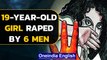 UP: 19-year-old woman allegedly gang-raped by 6 men in Bareilly, 2 arrested | Oneindia News