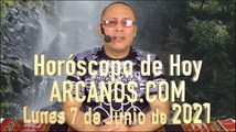 HOROSCOPO DE HOY de ARCANOS.COM - Lunes 7 de Junio de 2021