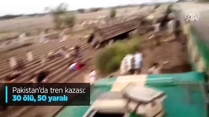 Pakistan'da tren kazası: 30 ölü, 50 yaralı