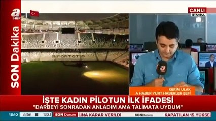 İşte kadın pilotun ilk ifadesi