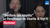 HUMOUR - Déclare tes impôts, le Parodisque de Charlie & Styl'O