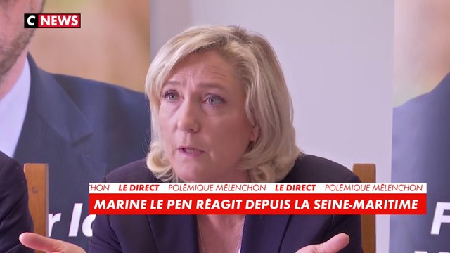 Marine Le Pen : Jean-Luc Mélenchon «est en pleine dérive»