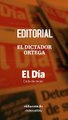 El dictador Ortega, editorial del lunes 07 de junio de 2021