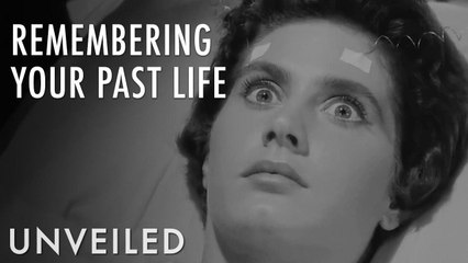 What If You Could Remember Your Past Life? | Unveiled