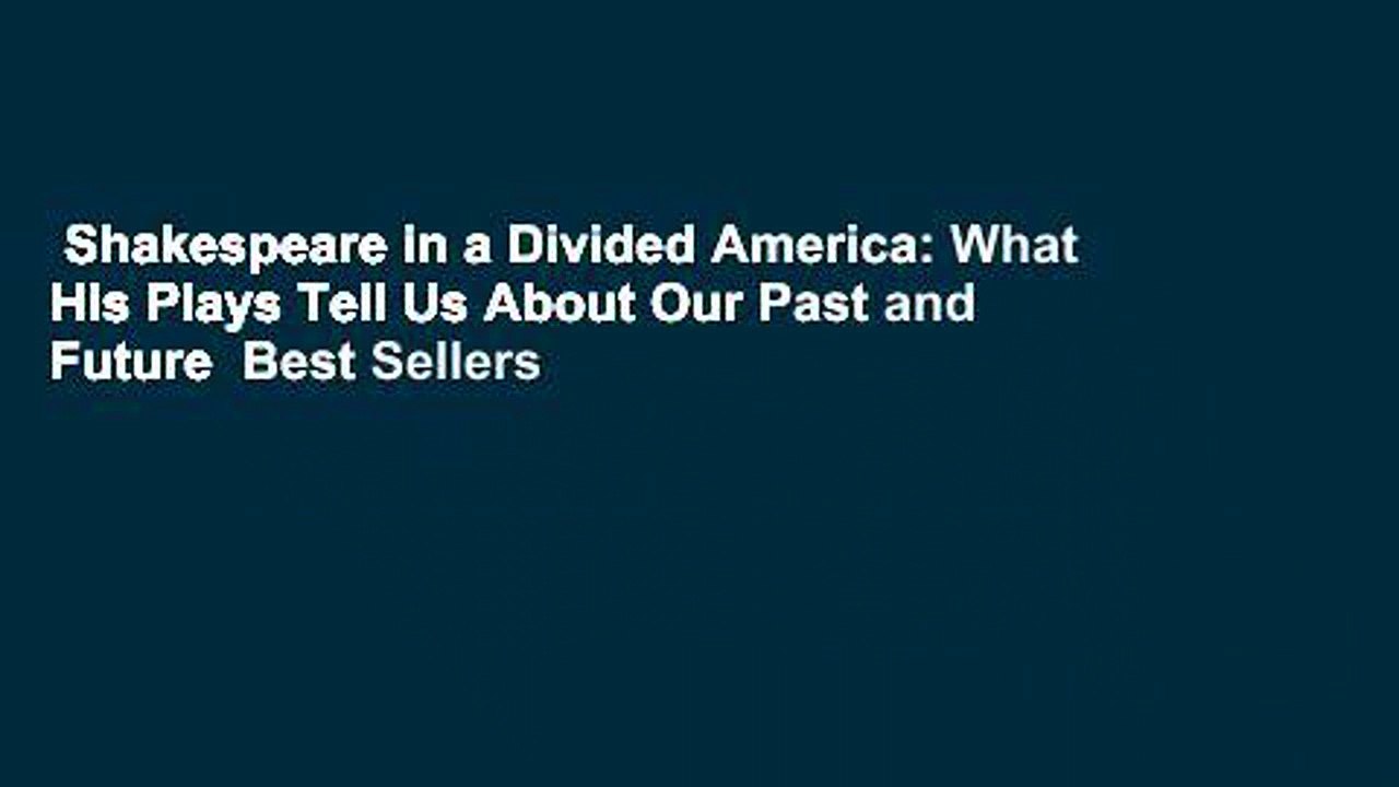 Shakespeare in a Divided America: What His Plays Tell Us About Our Past and Future  Best Sellers
