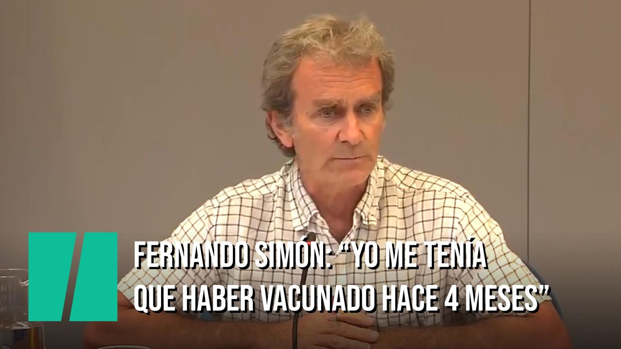 Fernando Simón: "Yo me tenía que haber vacunado hace tres o cuatro meses"