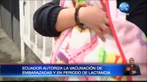 Mujeres embarazadas ya podrán ser vacunadas en Ecuador