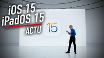 Apple dévoile iOS 15 et iPadOS 15 : ce qu'il faut retenir
