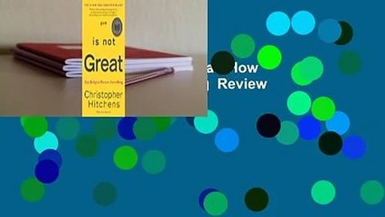 Full E-book  God Is Not Great: How Religion Poisons Everything  Review