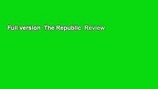 Full version  The Republic  Review