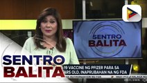 EUA ng COVID-19 vaccine ng Pfizer para sa mga edad 12-15 years old, inaprubahan na ng FDA