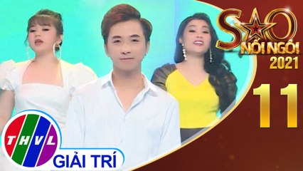 Sao Nối Ngôi 2021 - Tập 11: Bên nhau ngày vui - Hà Mỹ Anh, Bùi Công Danh, Hoàng Hải, Ty Phong, Hoài Thanh