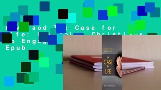 Downlaod The Case for Life: Equipping Christians to Engage the Culture Epub