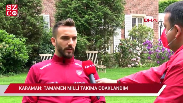 Kenan Karaman: Tamamen milli takıma odaklandım
