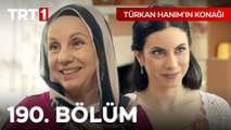 Türkan Hanım'ın Konağı 190. Bölüm