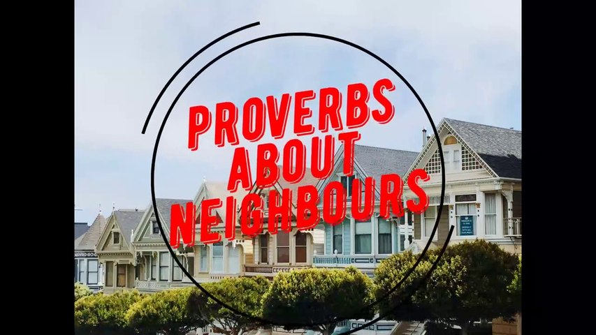 Best Proverbs About Neighbours