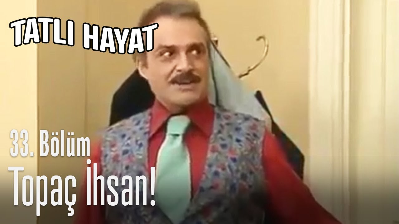 Topaç İhsan! - Tatlı Hayat 33. Bölüm