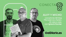Conectados, con Alvy y Wicho, autores del blog 'Microsiervos'