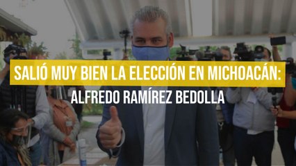 Salió muy bien la elección en Michoacán: Alfredo Ramírez Bedolla