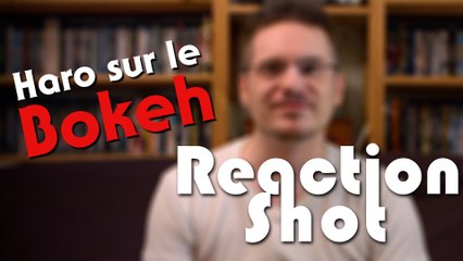 ReactionShot n°8 - OLD & Raya : Point de vue & Profondeur de Champ