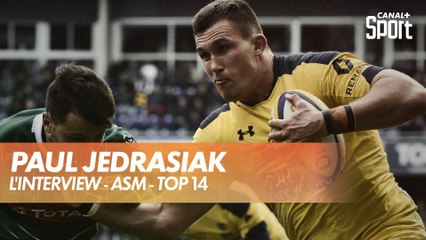 L'interview de Paul Jedrasiak - ASM- Top 14