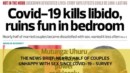 The News Brief: Nearly half of couples unhappy ​with sex since covid-19- survey