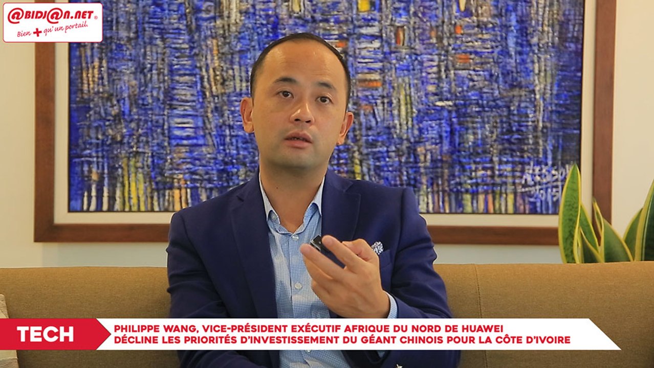Technologie - Philippe Wang, Vice-président exécutif Afrique du nord de Huawei décline les priorités d’investissement du géant chinois pour la Côte d’Ivoire