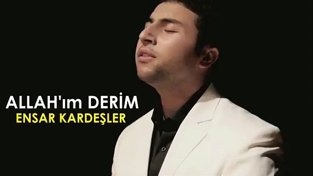 Ensar Kardeşler ''Allah'ım derim!''