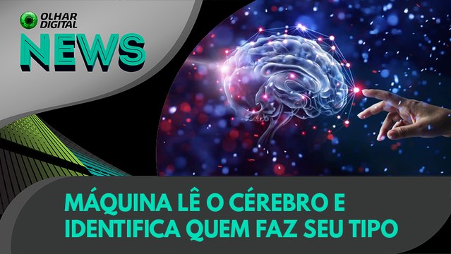 Ao Vivo | Máquina lê o cérebro e identifica quem faz seu tipo | 08/06/2021 | #OlharDigital