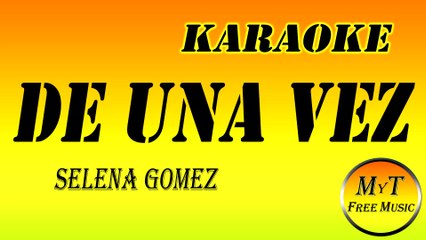 Karaoke - De Una Vez - Selena Gomez - Instrumental Lyrics Letra