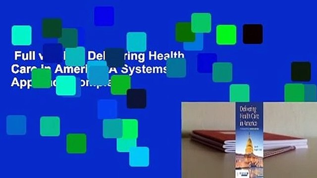 Full version Delivering Health Care in America: A Systems Approach Complete