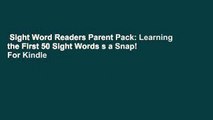 Sight Word Readers Parent Pack: Learning the First 50 Sight Words s a Snap!  For Kindle