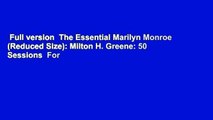 Full version  The Essential Marilyn Monroe (Reduced Size): Milton H. Greene: 50 Sessions  For