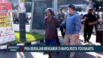 Pria Ngamuk Bawa Senjata Tajam di Mapolresta Yogyakarta, Diduga Alami Gangguan Jiwa
