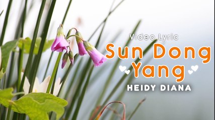 Heidy Diana - Sun Dong Yang (Official Lyric Video)