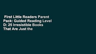 First Little Readers Parent Pack: Guided Reading Level D: 25 Irresistible Books That Are Just the