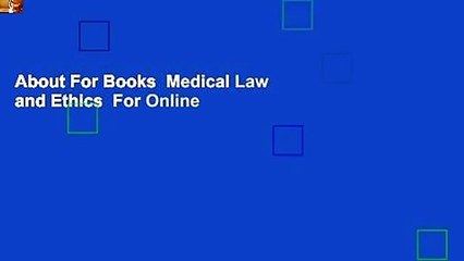 About For Books  Medical Law and Ethics  For Online