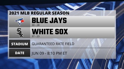 Blue Jays @ White Sox Game Preview for JUN 09 -  8:10 PM ET