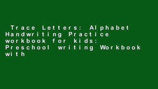 Trace Letters: Alphabet Handwriting Practice workbook for kids: Preschool writing Workbook with