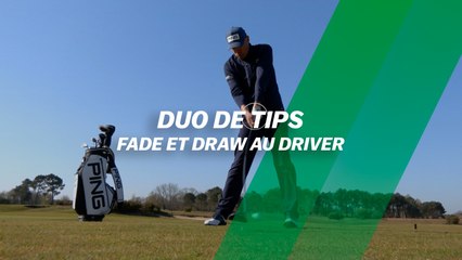 Duo de tips : driver en fade et en draw (avec Grégory Havret)