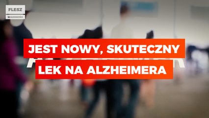 Jest nowy, skuteczny lek na Alzheimera