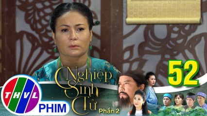 Nghiệp sinh tử - Phần 2 | Tập 52[2]: Bà Ba nhớ lại cảnh năm xưa từng quyết định bỏ trốn theo tình cũ