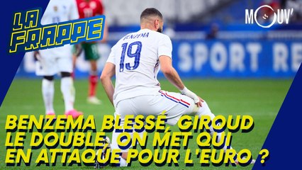 Benzema blessé, Giroud le doublé, on met qui en attaque à l'Euro ?