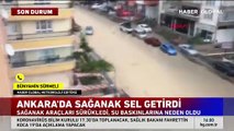 Ankara'da sel! Caddeler su altında kaldı, araçlar sürüklendi